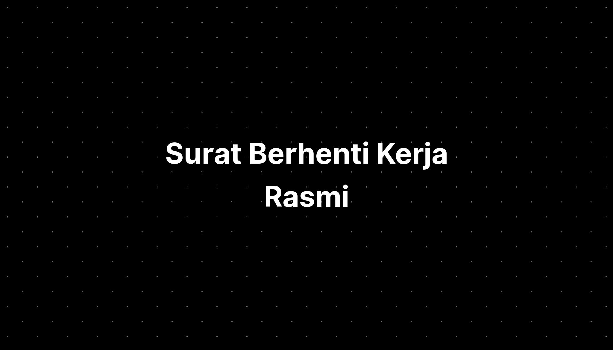 Surat Berhenti Kerja Rasmi - IMAGESEE